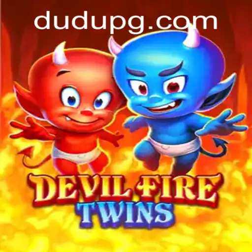 DevilFireTwins: Exploring the Exciting World of DUDU