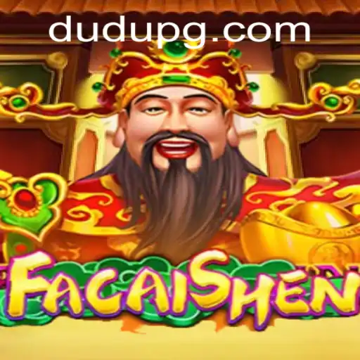 The Thrills of FaCaiShen: Exploring the Game with a Focus on DUDU
