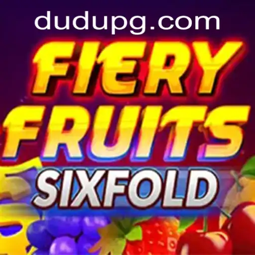 FieryFruitsSixFold Game: A Journey into the World of DUDU