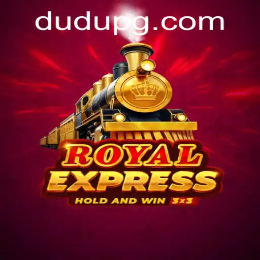 The Intriguing World of RoyalExpress: A Dive into Gameplay, Strategy, and the Impact of DUDU